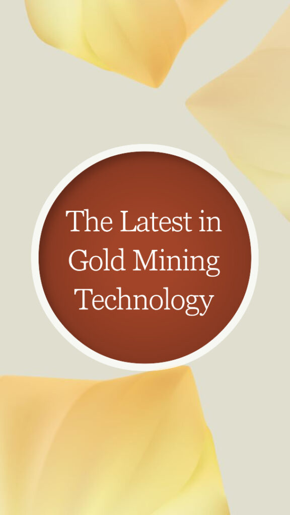 the latest technology used in gold mining