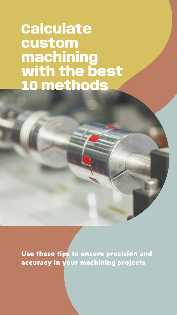 Calculate custom machining with the best 10 methods