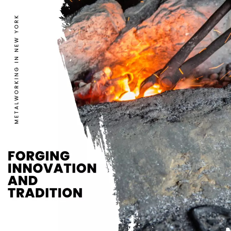 Metalworking in New York: Forging Innovation and Tradition